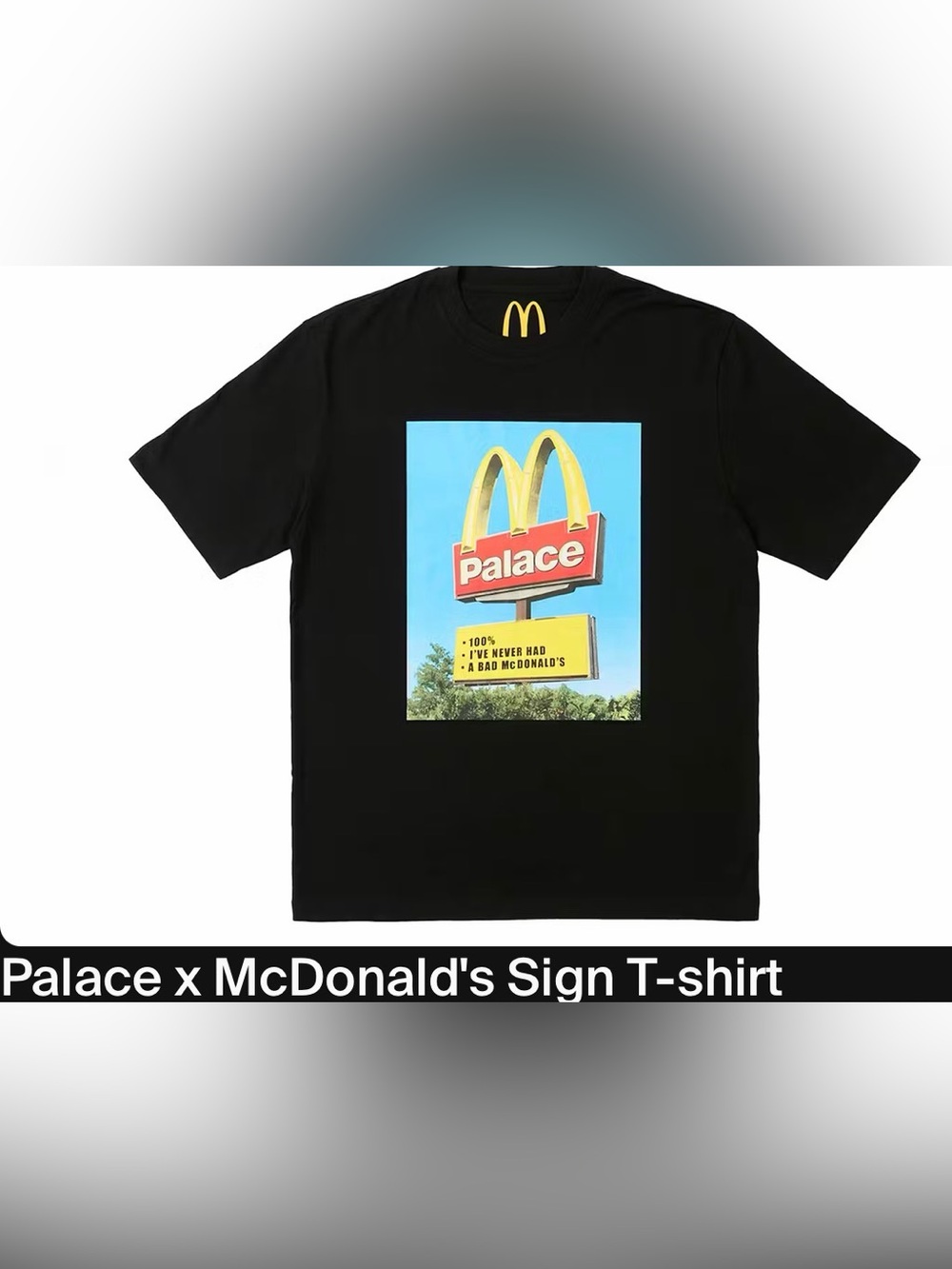 NWT PALACE 100% I’ve never had a bad McDonalds Logo Black T-Shirt, Medium